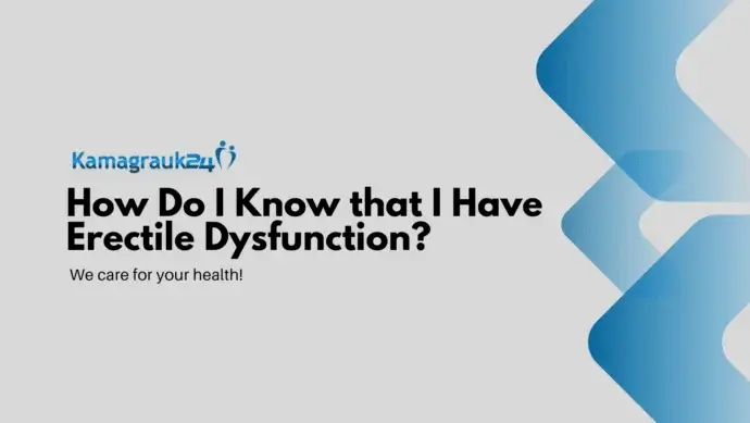 How Do I Know that I Have Erectile Dysfunction?