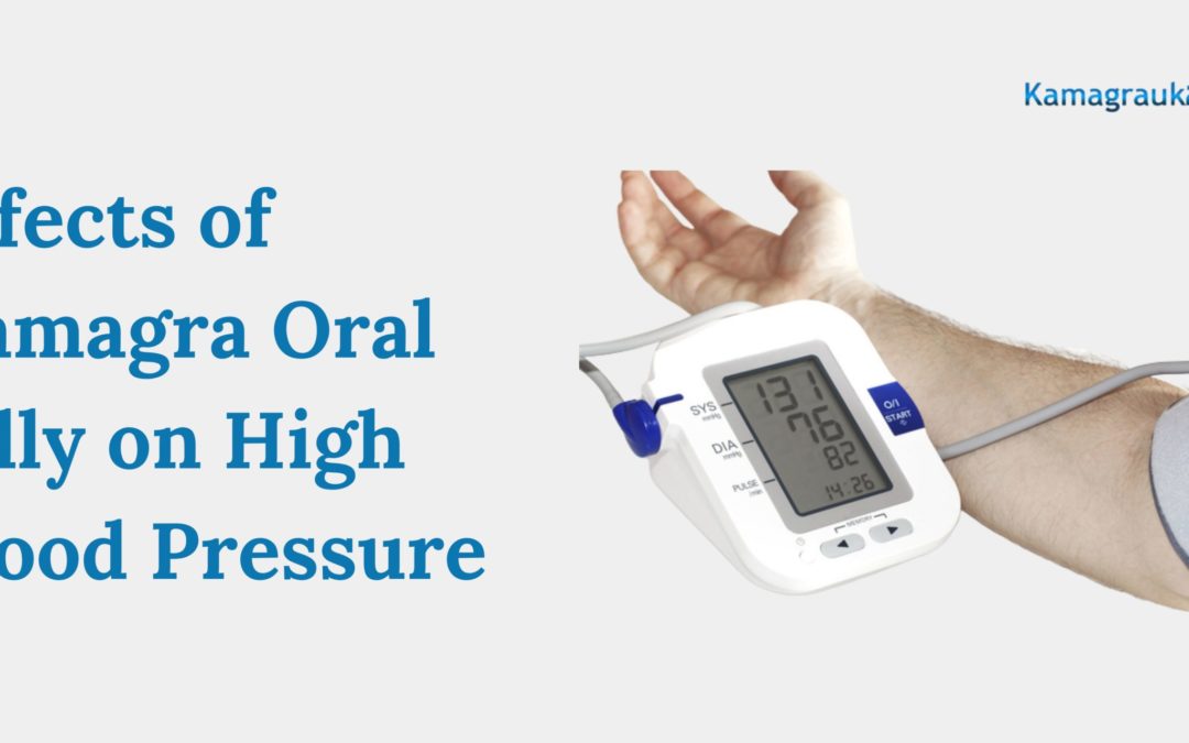 Effects of Kamagra Oral Jelly on High Blood Pressure