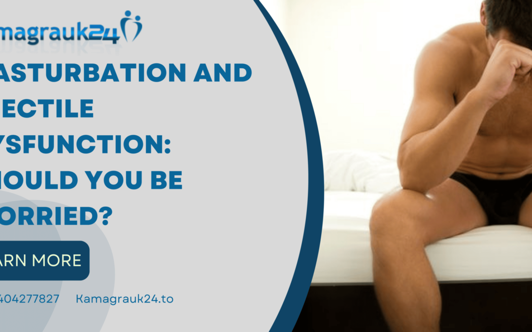 Masturbation and Erectile Dysfunction: Should You Be Worried?